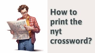 How to print the nyt crossword?