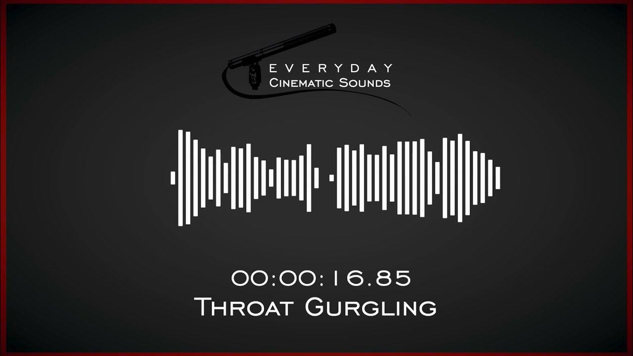 Throat Gurgling Hq Sound Effects Youtube 