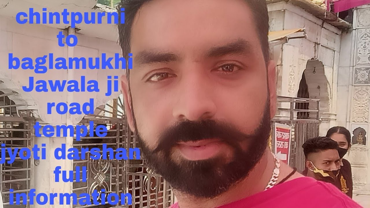 chintpurni to baglamukhi Mata Jawala ji mata full information...jyoti darshan
