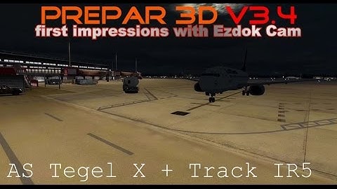 ✈ Prepar 3D V3.4 ✈first impressions with EZDOK CAM ✈ AS Tegel X  | TrackIR 5