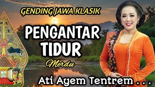 GENDING JAWA || UYON UYON PENGANTAR TIDUR PALING MERDU‼️ATI AYEM TENTREM DIJAMIN NYAMLENG