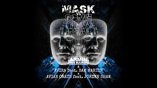 ARMIN VAN BUUREN & AVIRA x AVIAN GRAYS feat. JORDAN SHAW - Mask vs Something Real (AvB Mashup)