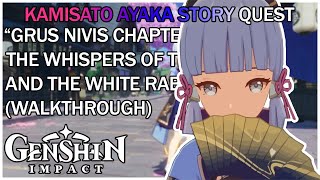 Ayaka Story Quest 'Grus Nivis Chapter: Act I' (Walkthrough) | Genshin Impact Ayaka Story Quest 'Grus Nivis Chapter: Act I' (Walkthrough) | Genshin Impact
