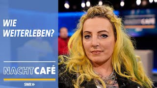 Wie weiterleben? | SWR Nachtcafé