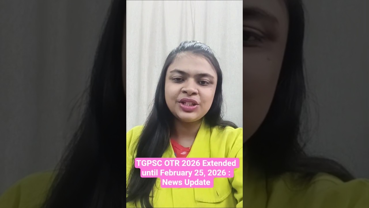 TGPSC OTR 2026 Extended Till Feb 25 | Registration Deadline Update 