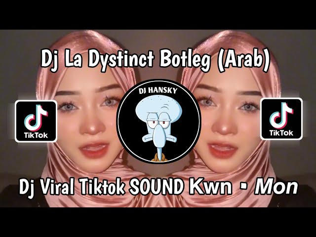 DJ LA DYSTINCT BOTLEG (ARAB) SOUND 𝗞𝘄𝗻 • 𝙈𝙤𝙣 BY TUNES ID RMX‼️DJ VIRAL TIKTOK YANG KALIAN CARI class=