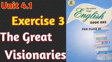 Exercise 3 the great visionaries unit 4.1 class 9 new English book | sindh textbook board |unit 4.1