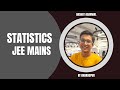 || Statistics || JEE Mains || Video - 4 || Previous Year JEE Mains Questions ||