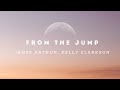 From the Jump -James Arthur,Kelly Clarkson (Lyrics)