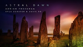 Astral Dawn 💫 Adrian Freedman feat Ayla Schafer & Susie Ro 🌞🌚🌟 Medicine Music Healing Song