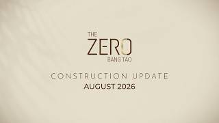 Reaching New Heights | The Zero Bang Tao Construction Update