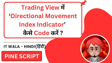 DMI (Directional Movement Index) Indicator in Trading View Pine Script | IT WALA | HINDI-हिंदी
