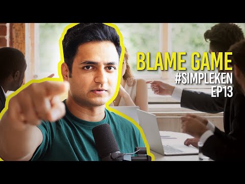 Simple Ken Podcast | EP 13 - Blame Game