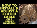 How to Install & Adjust a Clutch Cable on a Harley Davidson