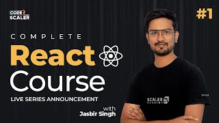 React JS Complete Course 2023 | Series Announcement and Introduction #1 | Code with Scaler