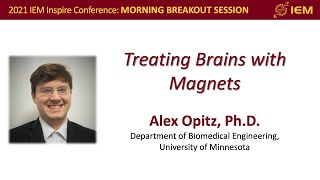 Treating Brains with Magnets (2021 IEM Inspire Conference)