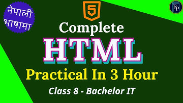 Master HTML (Practical) : The Best Course for Web Development in Nepali Language.