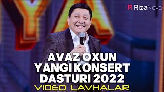 Avaz Oxun Konsert Dasturi 2022 (Video Lavhalar)