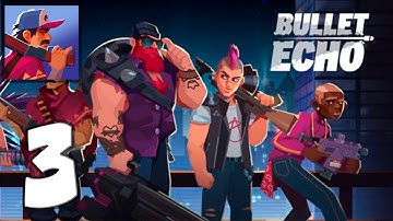Bullet Echo - Mobile Gameplay Walkthrough Part 3 (iOS, Android)