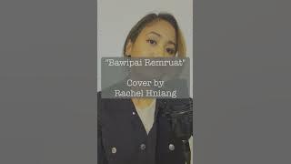 Bawipai Remruat II Rachel Hniang (Cover)