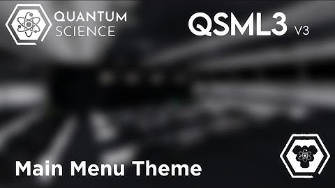 QSML³ V³ Main Menu Theme | Science, Science, Did I Mention Science?
