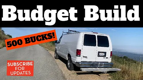 Budget Build - CAMPER VAN - 500 BUCKS