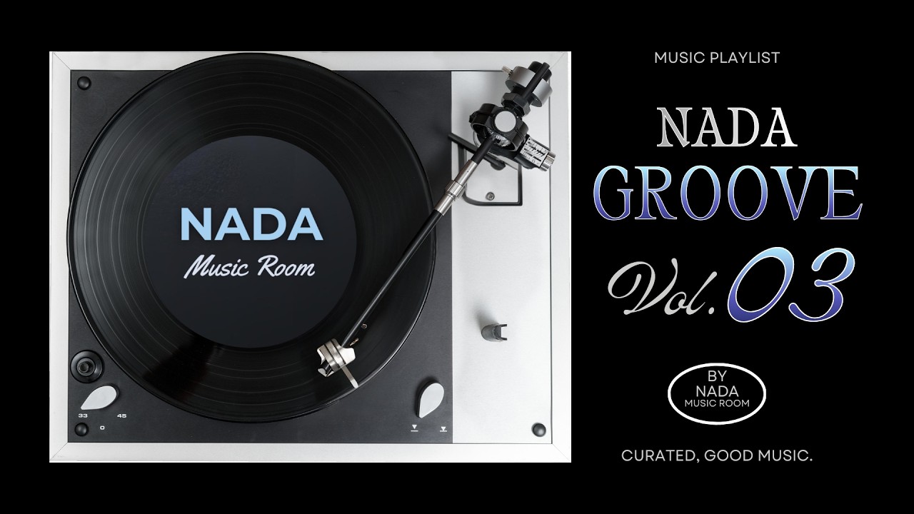 NADA Groove Vol. 3: Music Playlist - NADA Music Room