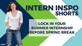 Lock In Your Summer Internship Before Spring Break shorts