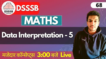 DSSSB Paper 1 Maths | Data Interpretation - 5 | Concept is King | By Kartik | LDC/TGT/PGT/Steno