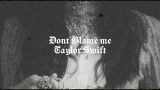 Don't Blame Me - Taylor Swift (Extra Slowed and Reverbed) Resimi