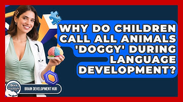 Why Do Children Call All Animals 