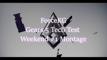 ForceKG | Gears 5 Tech Test | Weekend #1 Montage