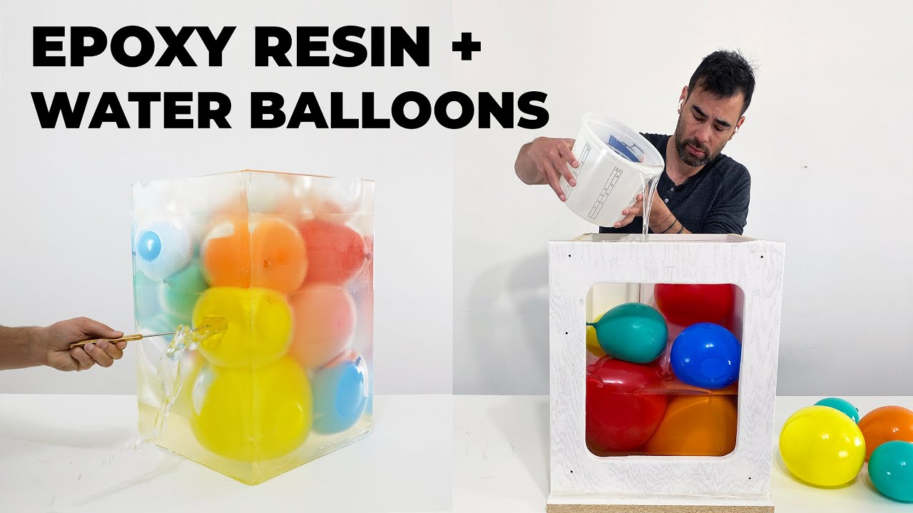 Epoxy Resin and Water Balloons