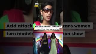 Acid attack survivors & Trans women turn models in Agra fashion show