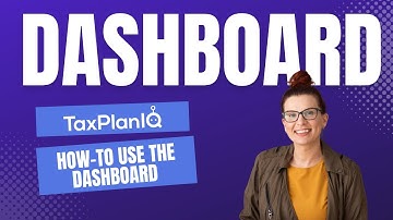 How to use the TaxPlanIQ Dashboard