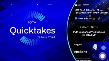 IOTA Quicktakes 17.6.2024: Web3 ID Solution Chosen for European Sandbox, IOTAEVM Integrations & more