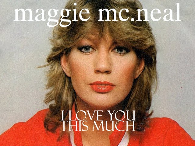 I love You this much (lyrics), Maggie Mc.Neal class=