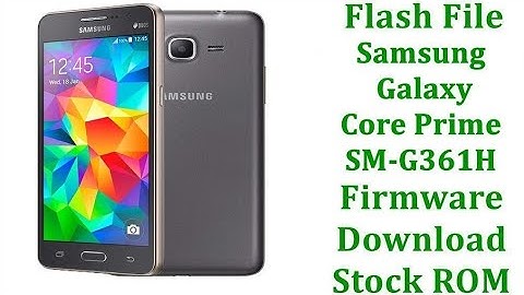Software Fix, Stuck on Logo, Getting ON-OFF  Samsung Galaxy Core Prime VE SM-G361H Stock Firmware
