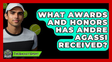 What Awards And Honors Has Andre Agassi Received? - The Racket Xpert