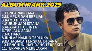Download Lagu IPANK FULL ALBUM TERBARU 2025 | APAKAH ITU CINTA | LUMPUR DAN BERLIAN | LAGU POP MELAYU TERBAIK 2025 MP3 Download Lagu IPANK FULL ALBUM TERBARU 2025 | APAKAH ITU CINTA | LUMPUR DAN BERLIAN | LAGU POP MELAYU TERBAIK 2025 MP3