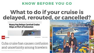 What to do if your cruise is delayed, cancelled, or rerouted? Things you need to know.