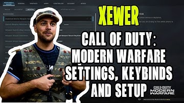 XEWER Call Of Duty Modern Warfare Settings, Keybinds and Setup