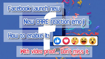 HOW TO ENABLE NEW CARE REACTION ON FACEBOOK | GET NEW REACTION| CARE EMOJI | NEW EMOJI | NEWREACTION