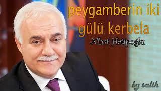 Nihat Hatipoğlu - Peygamberin iki gülü Kerbela