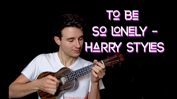 Harry Styles - To Be So Lonely - Acoustic Cover