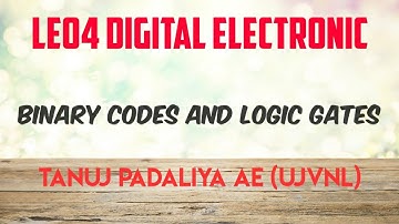LE04 ।Binary codes and logic gates। Digital Electronic for SSC JE | other state PSU