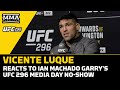 Vicente Luque Reacts To Ian Machado Garry No-Showing UFC 296 Media Day