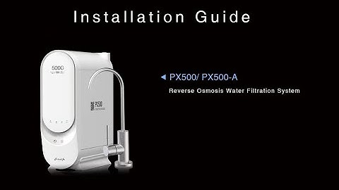 Installation Guide for Frizzlife PX500/PX500-A tankless reverse osmosis system