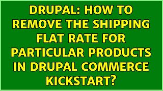 Drupal: How to remove the shipping flat rate for particular products in Drupal commerce kickstart