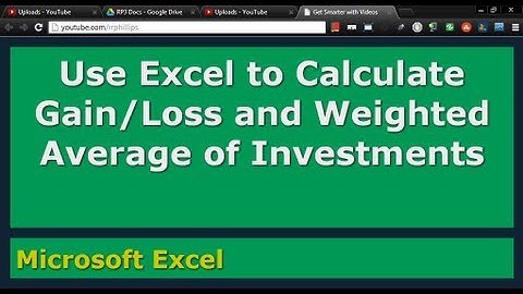 Use Excel to Calculate Gain/Loss and Weighted Average of Stock Investments